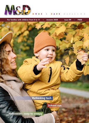 Autumn 2025 issue of Mums&Dads family magazine