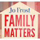 Jo Frost | Family Matters | Apply to be on a Show