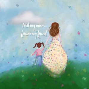 Emily Haddock | First My Mum, Forever My Friend